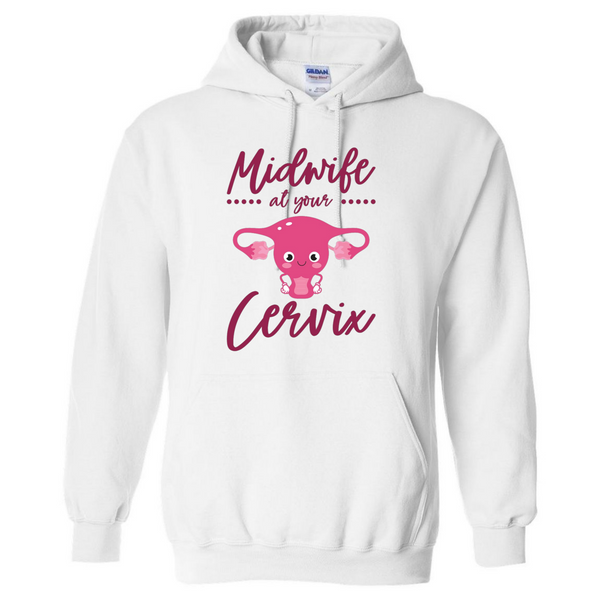 Midwife at your Cervix Hooded Sweatshirt