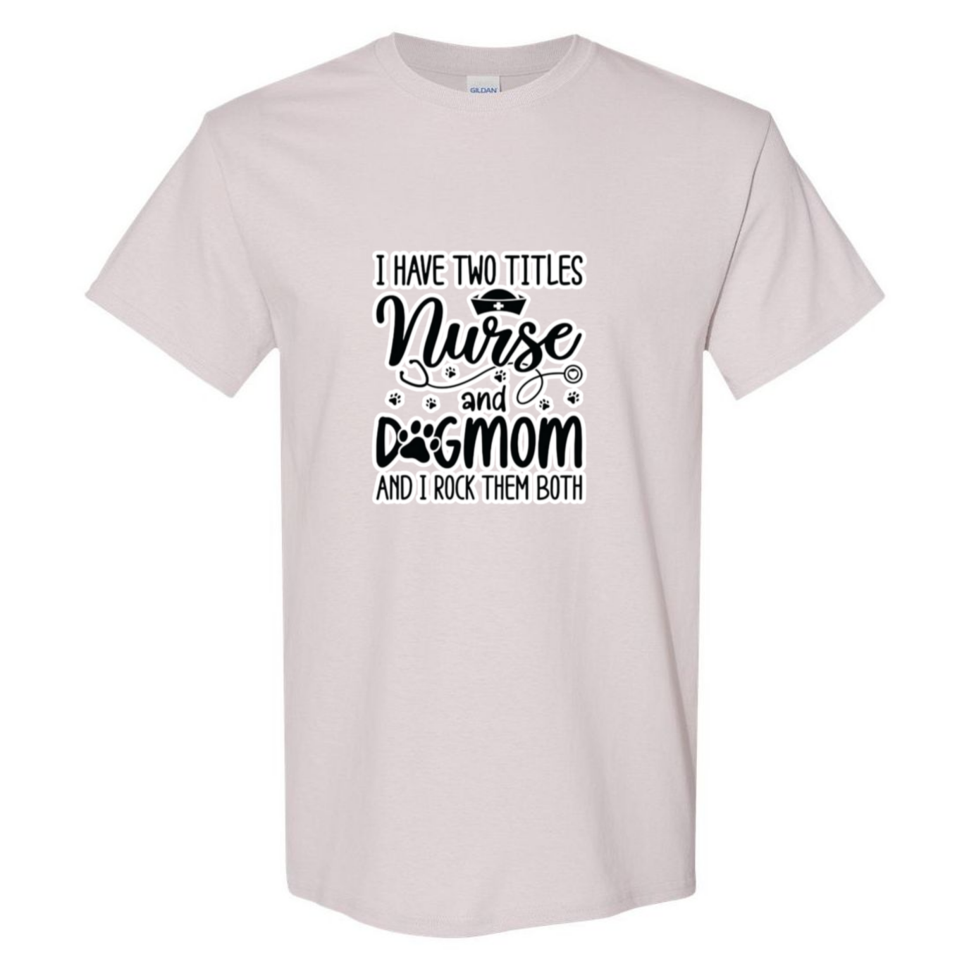 Nurse & Dog Mom T-Shirt