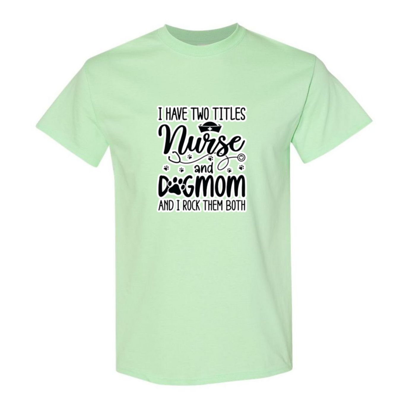 Nurse & Dog Mom T-Shirt