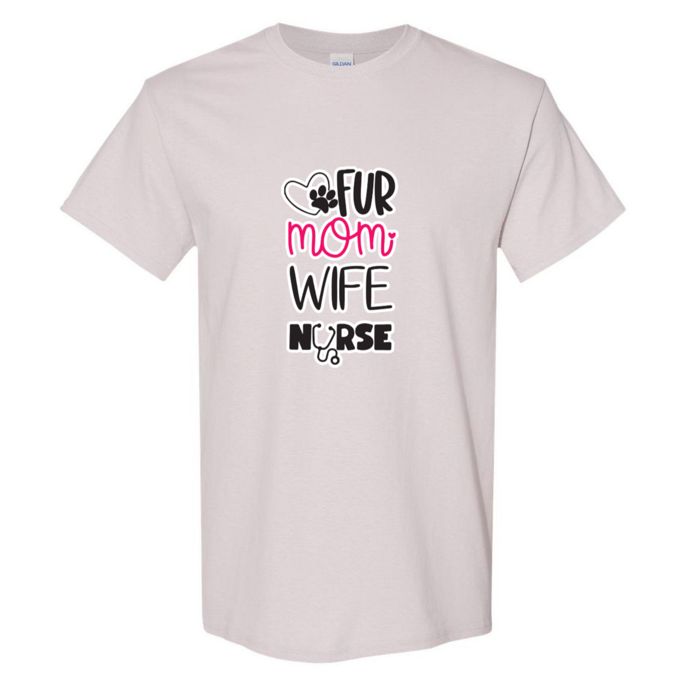 Fur Mom, Wife, Nurse T-Shirt