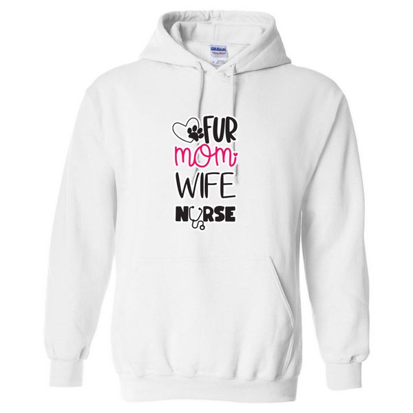 Fur Mom, Wife, Nurse Hooded Sweatshirt