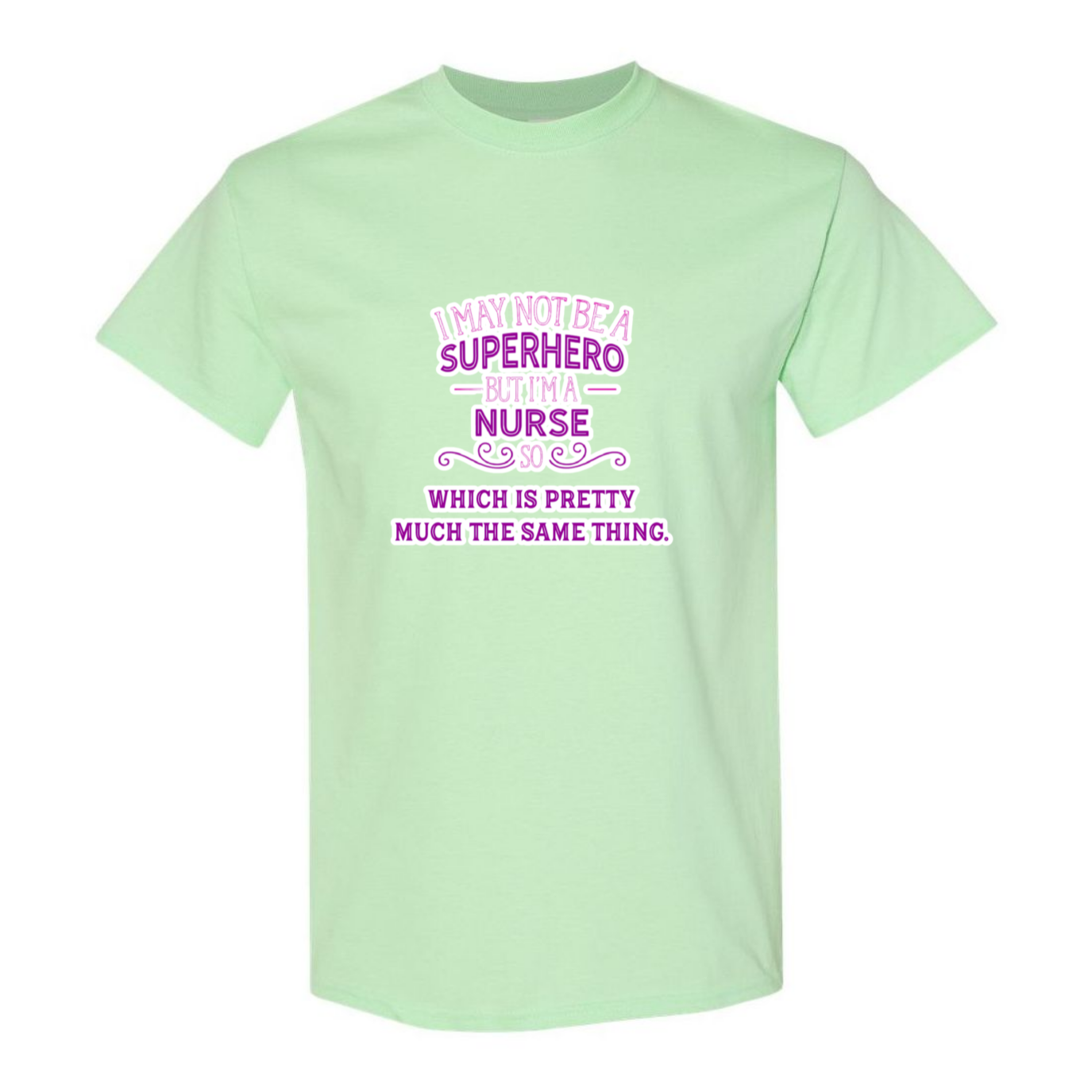 Nurse, Superhero, Same Thing T-Shirt