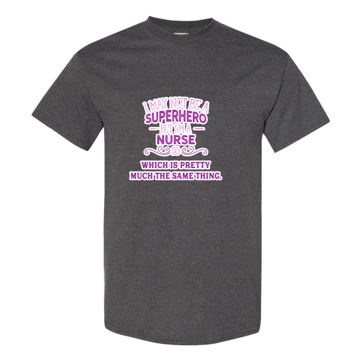 Nurse, Superhero, Same Thing T-Shirt