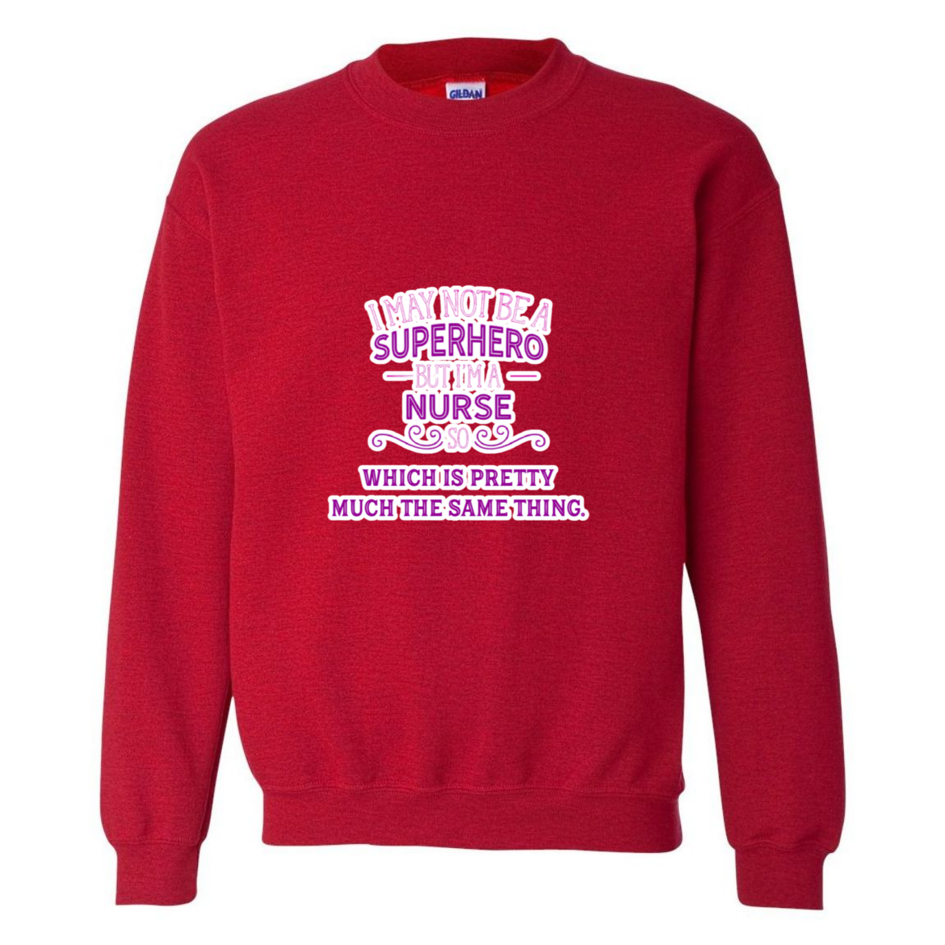 Nurse, Superhero, Same Thing Crewneck Sweatshirt