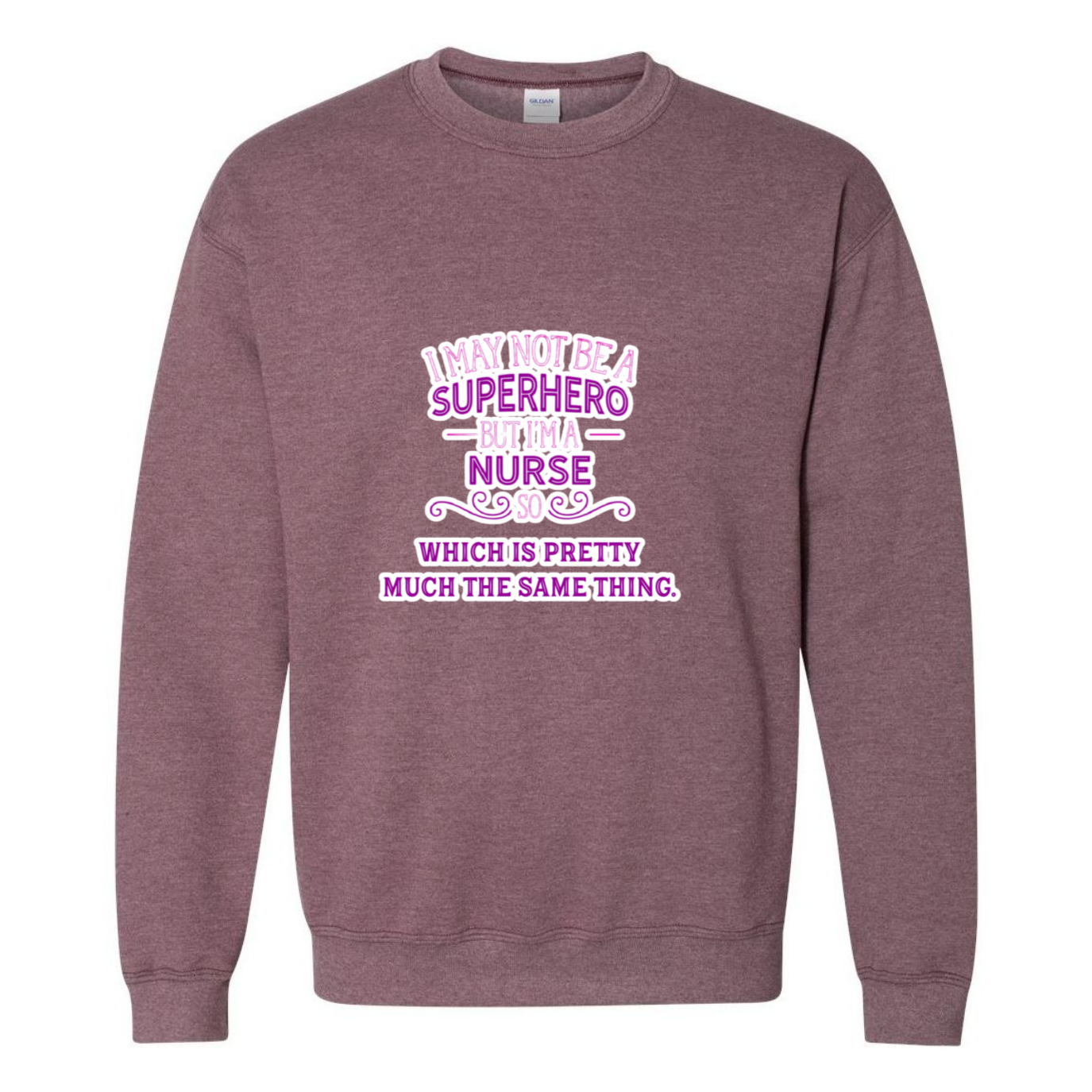 Nurse, Superhero, Same Thing Crewneck Sweatshirt
