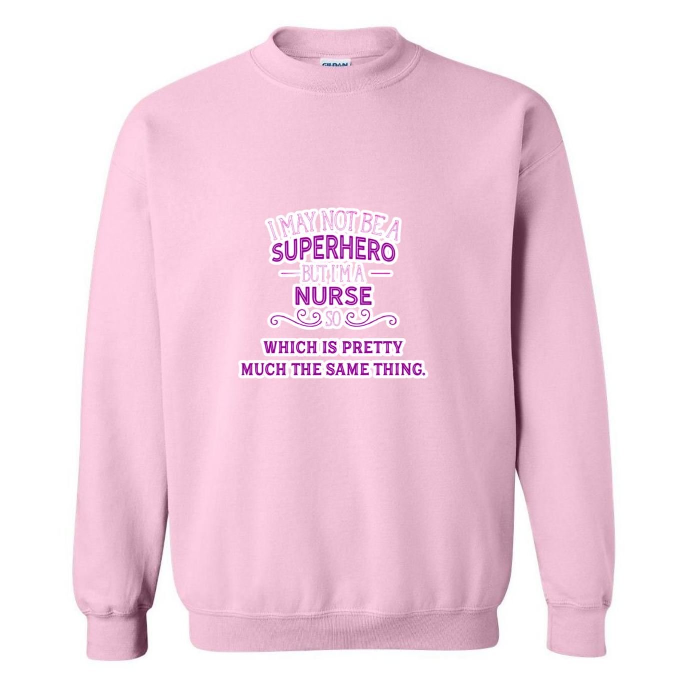 Nurse, Superhero, Same Thing Crewneck Sweatshirt