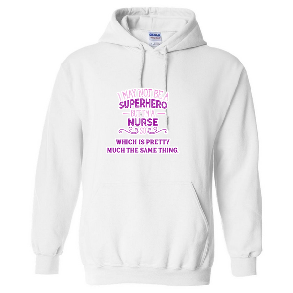 Nurse, Superhero, Same Thing Hooded Sweatshirt