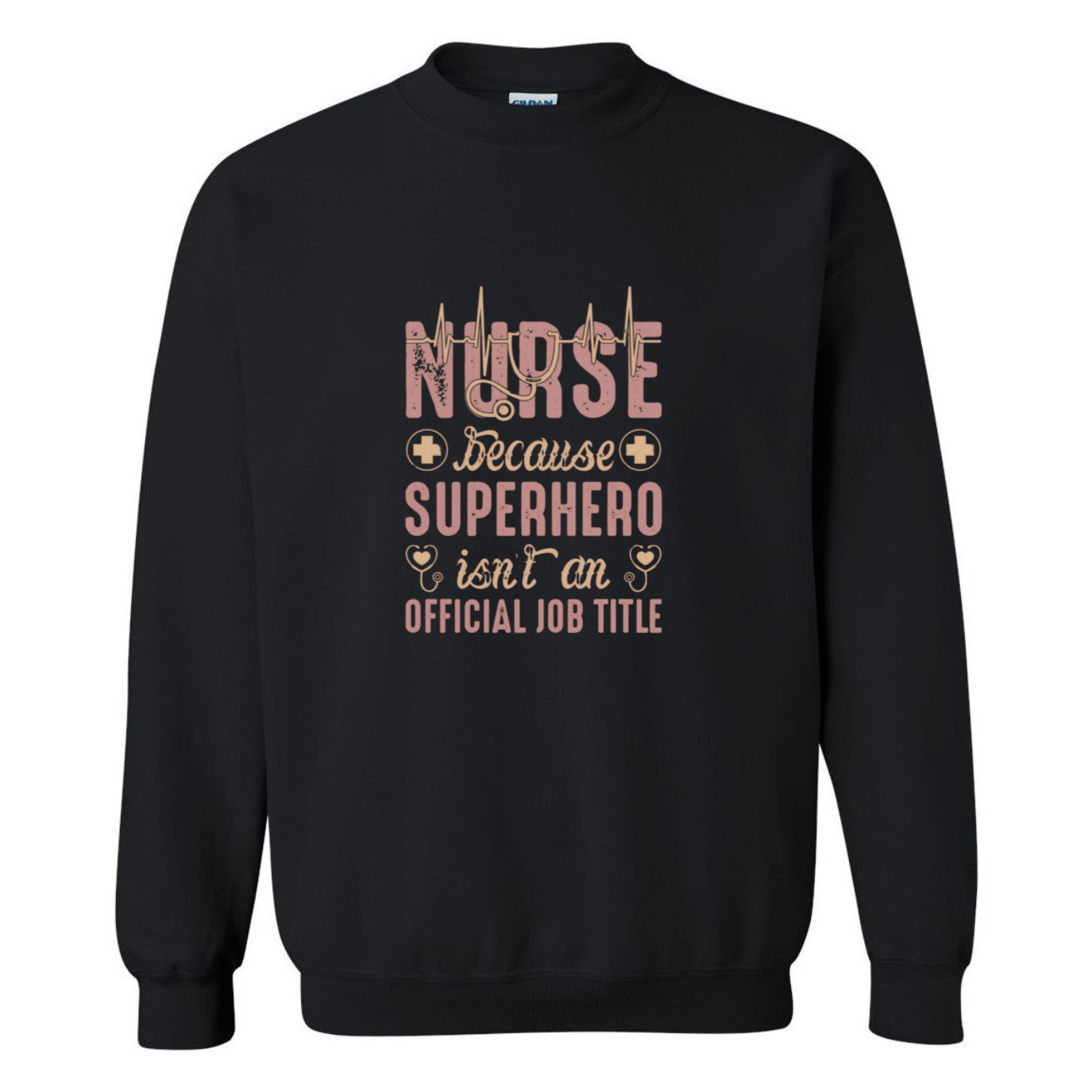 Nurse Official Job Title Crewneck Sweatshirt