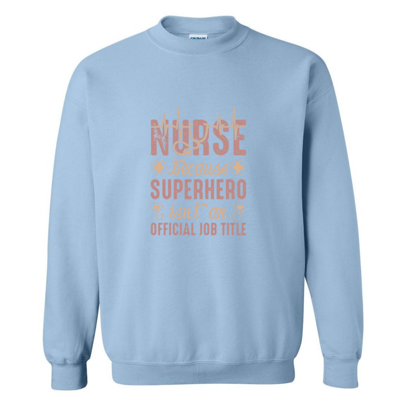 Nurse Official Job Title Crewneck Sweatshirt