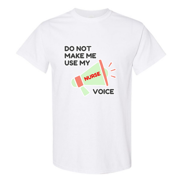 Nurse Voice T-Shirt