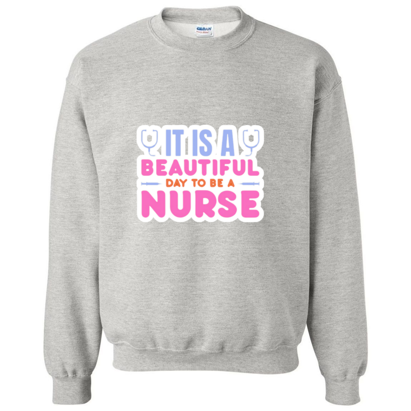 Beautiful Day to be A Nurse Crewneck Sweatshirt