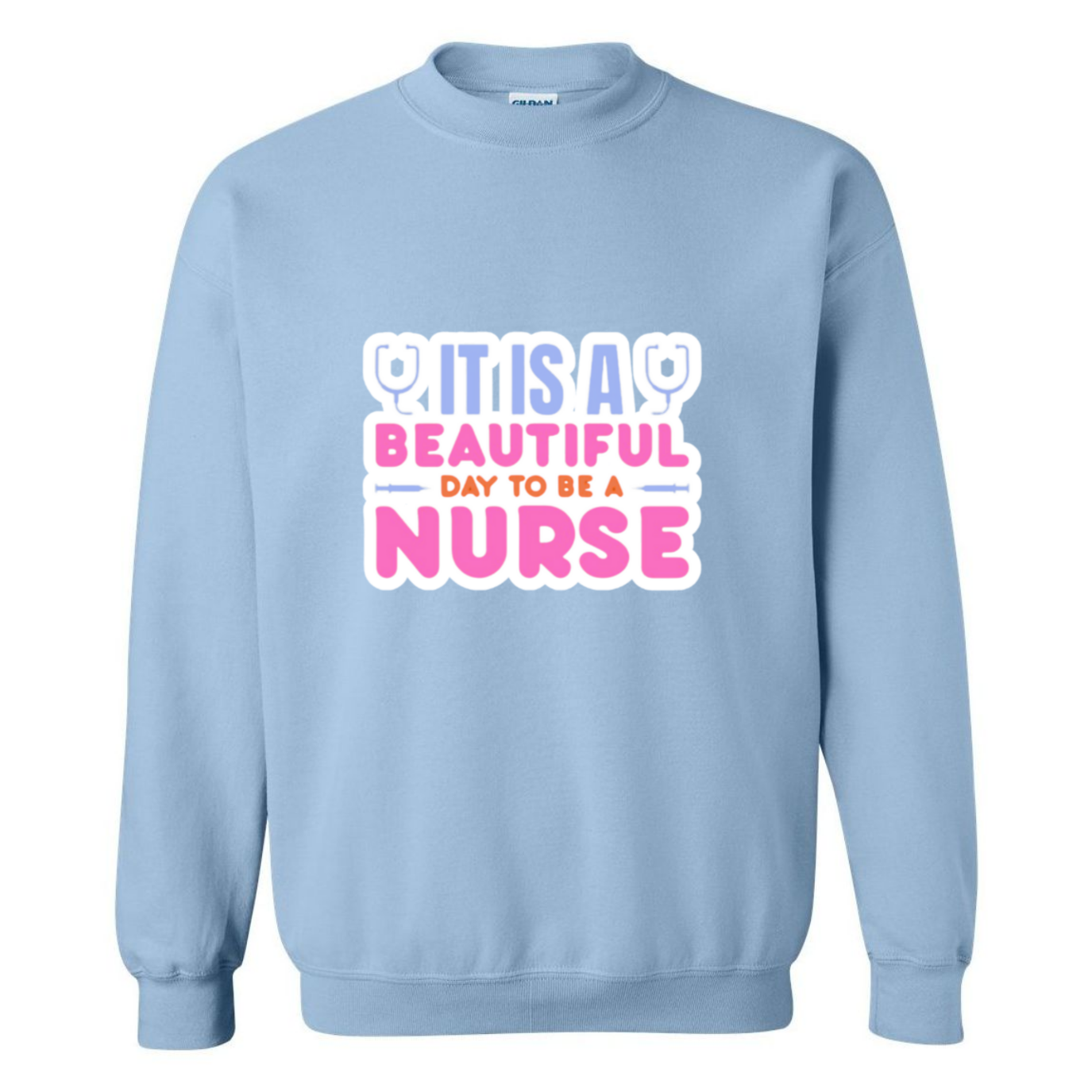 Beautiful Day to be A Nurse Crewneck Sweatshirt