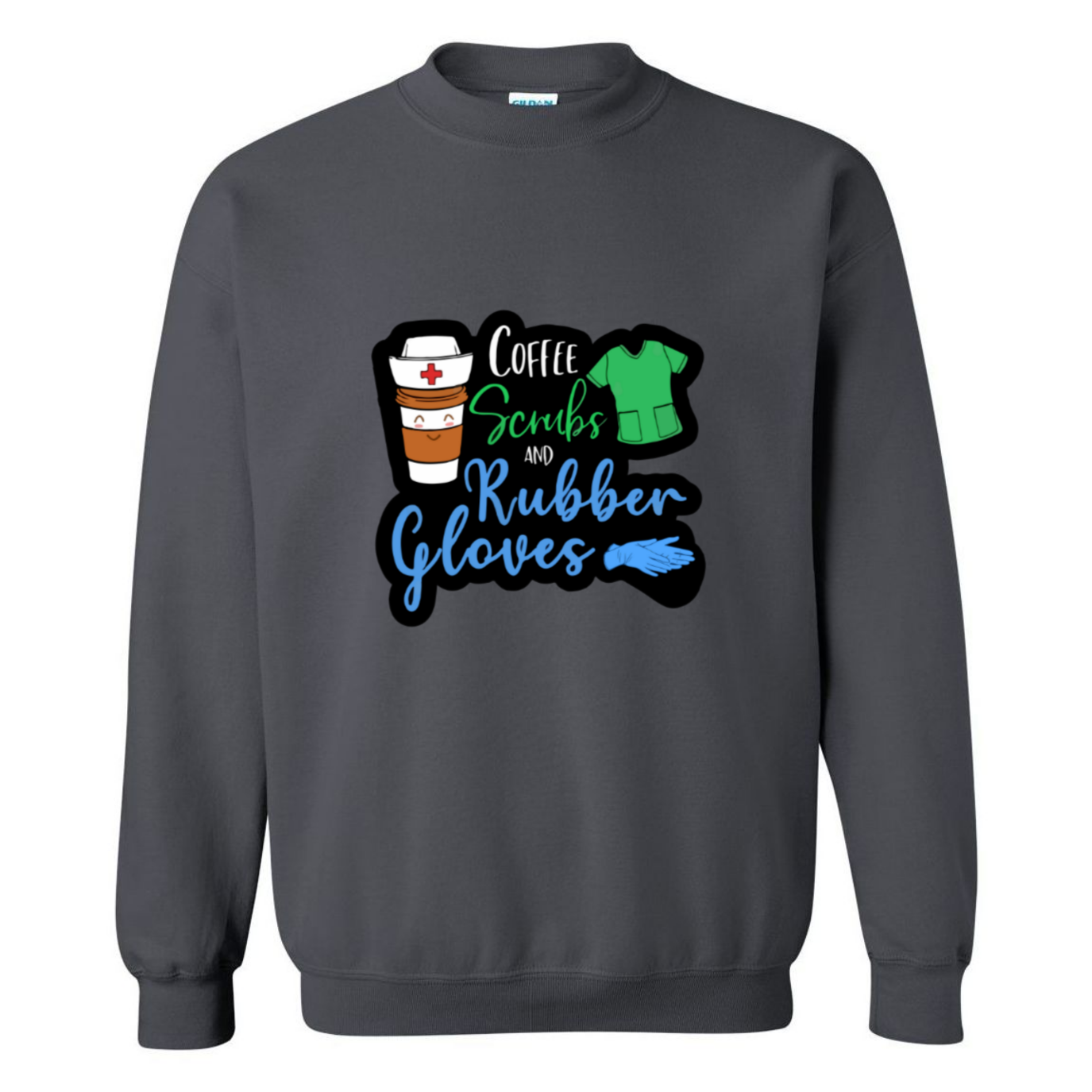 Coffee, Scrubs, Rubber Gloves Crewneck Sweatshirt