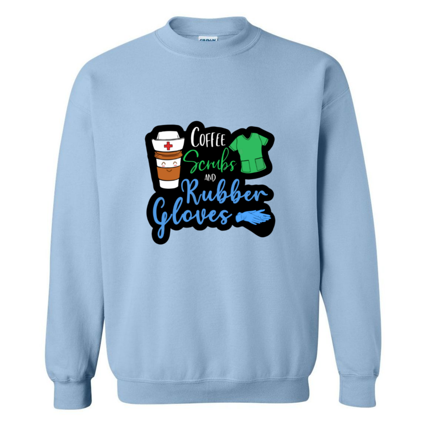 Coffee, Scrubs, Rubber Gloves Crewneck Sweatshirt