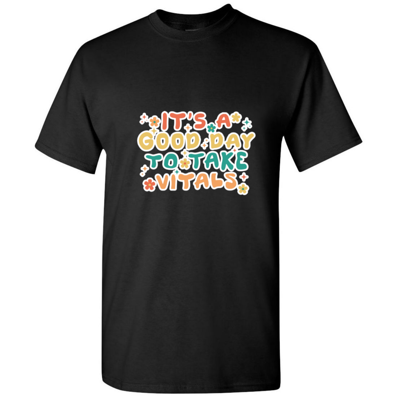 Good Day For Vitals T-Shirt