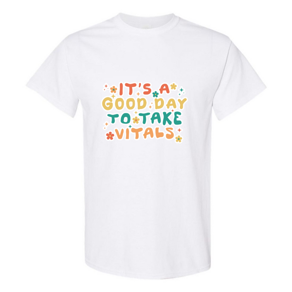 Good Day For Vitals T-Shirt