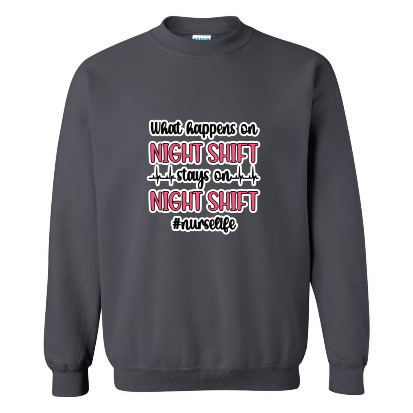 Stays on the Night Shift Crewneck Sweatshirt