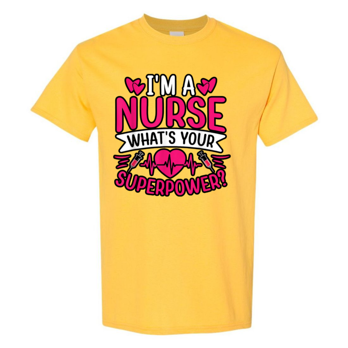 I'm A Nurse, What's Your Superpower T-Shirt