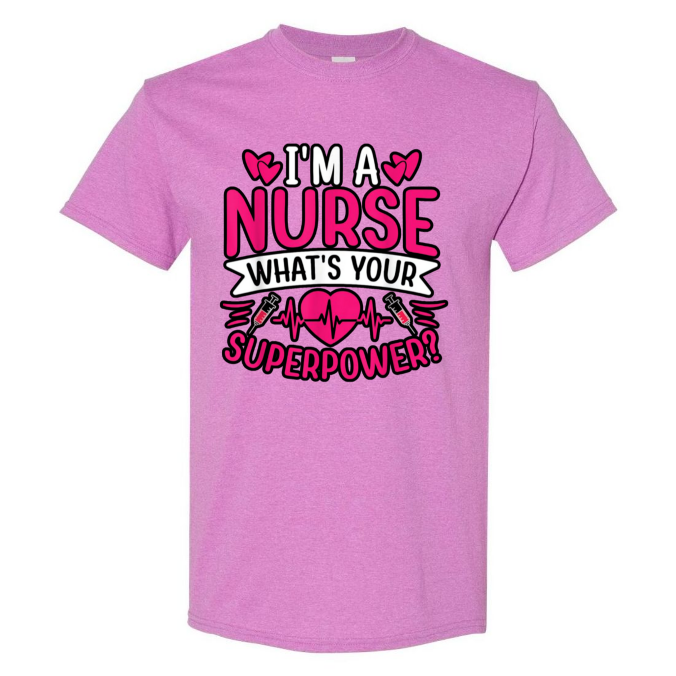 I'm A Nurse, What's Your Superpower T-Shirt