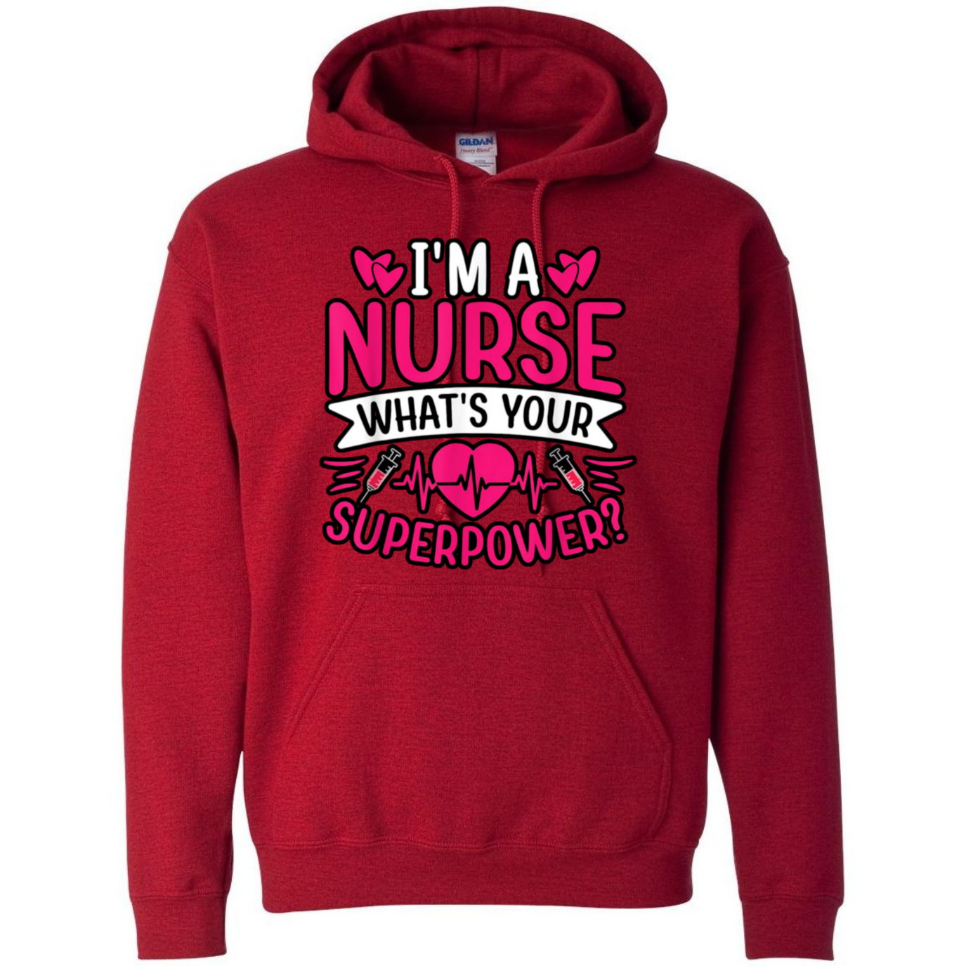 I'm A Nurse, What's Your Superpower Hooded Sweatshirt