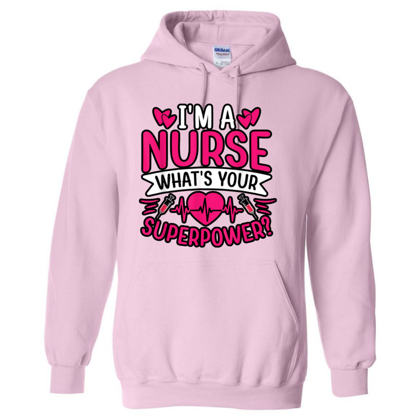 I'm A Nurse, What's Your Superpower Hooded Sweatshirt