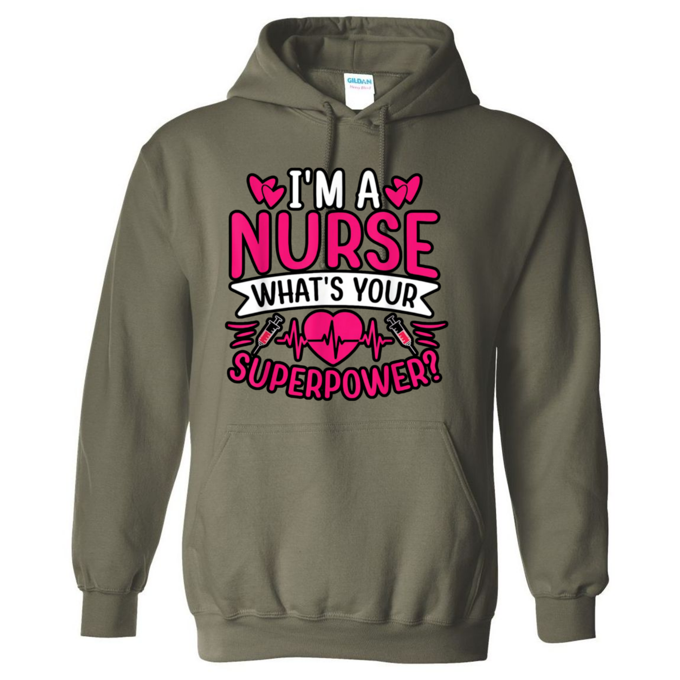 I'm A Nurse, What's Your Superpower Hooded Sweatshirt