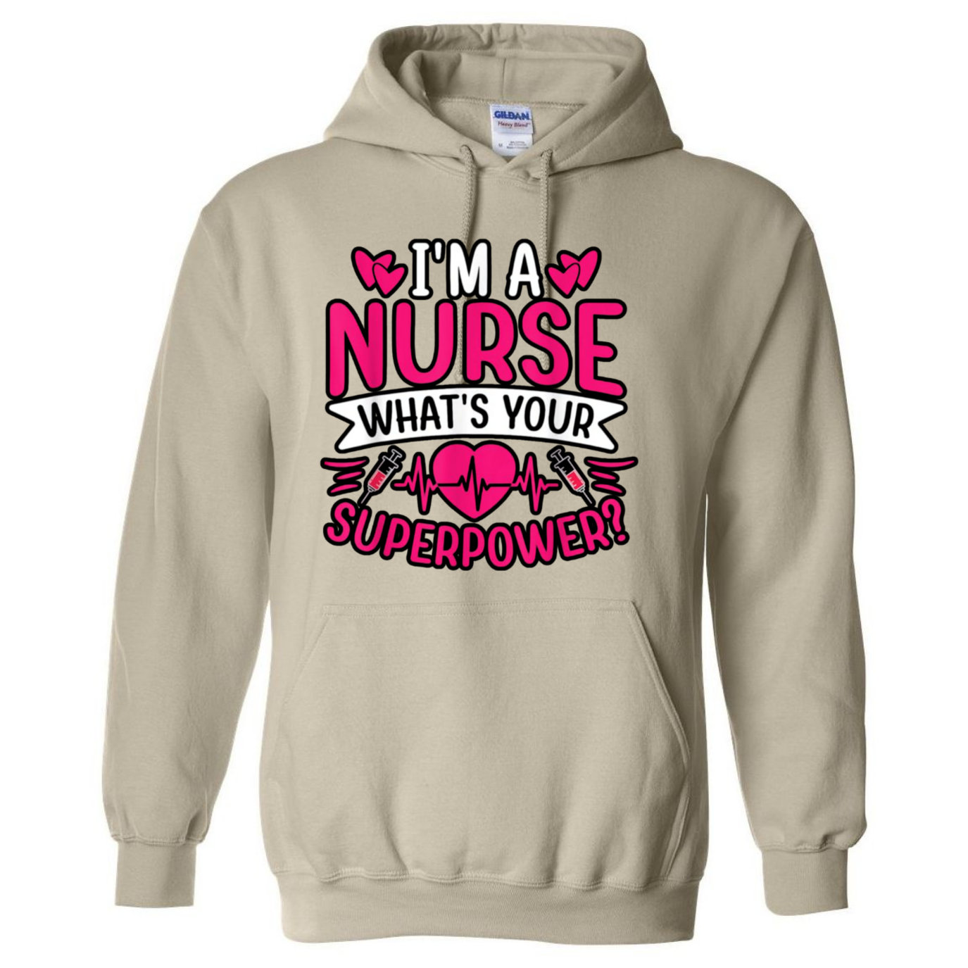 I'm A Nurse, What's Your Superpower Hooded Sweatshirt