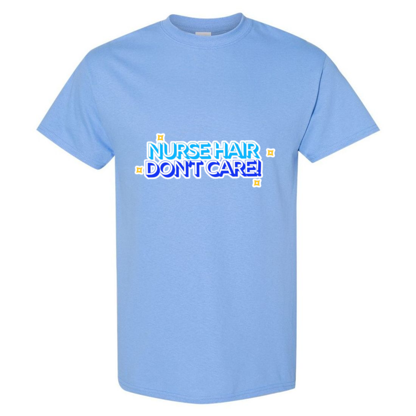 Nurse Hair Don't Care T-Shirt