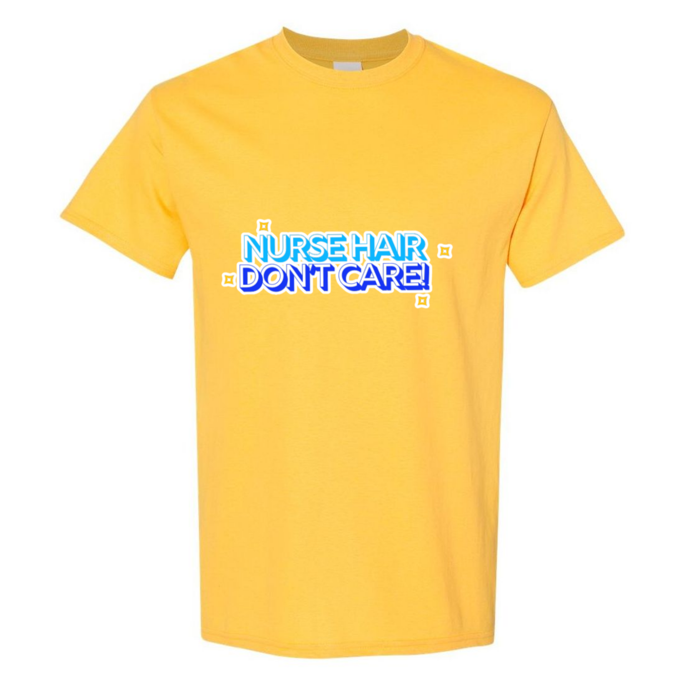 Nurse Hair Don't Care T-Shirt