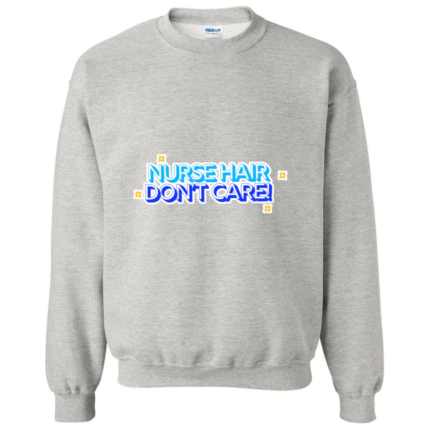 Nurse Hair Don't Care Crewneck Sweatshirt