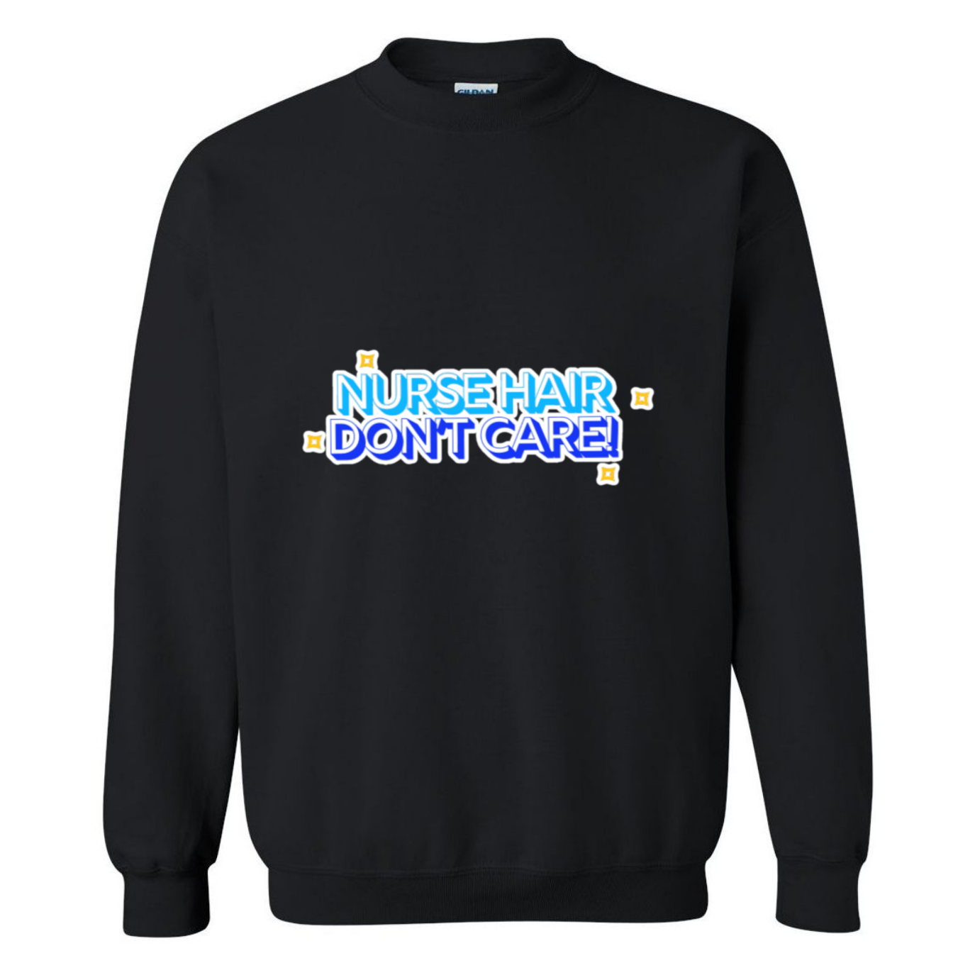 Nurse Hair Don't Care Crewneck Sweatshirt