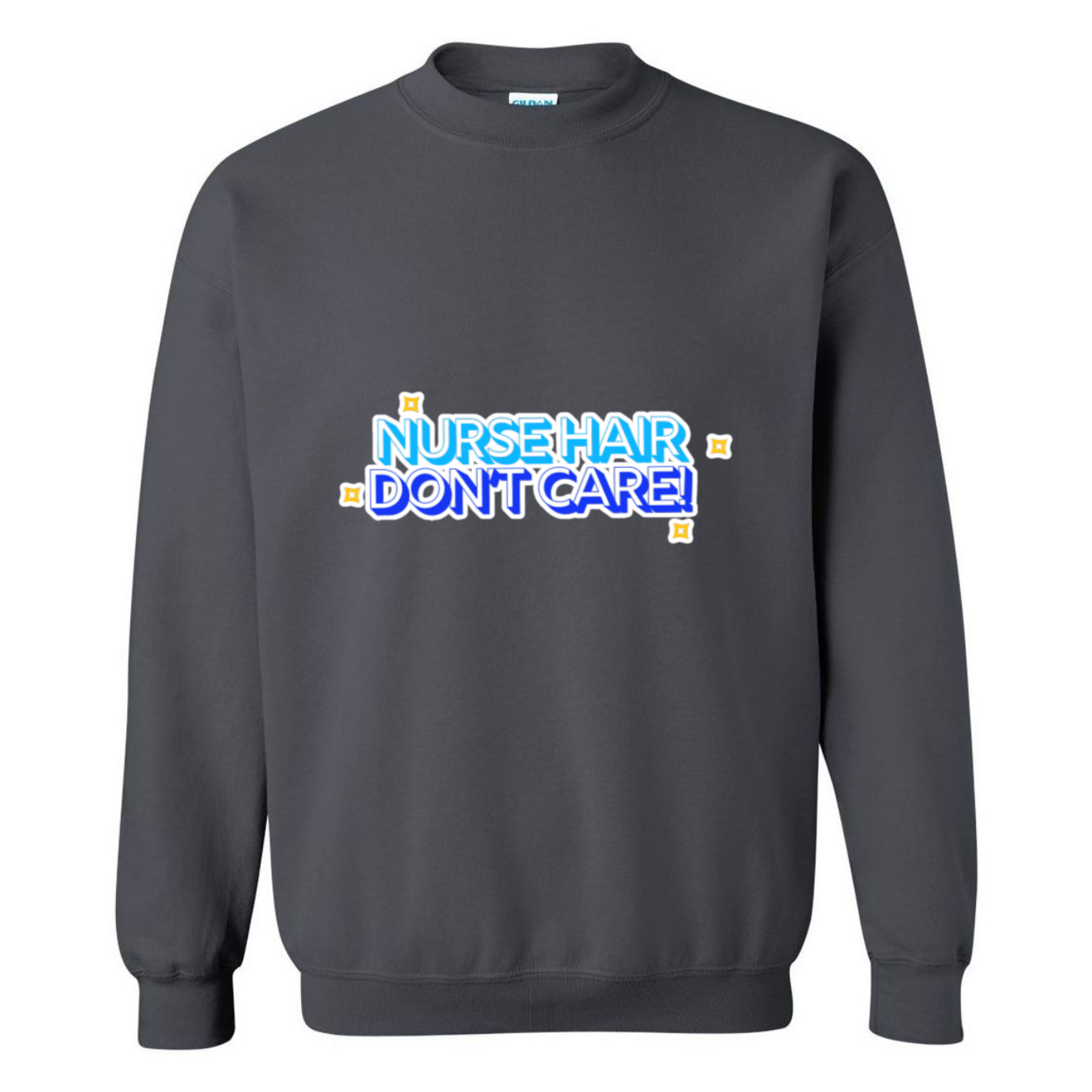 Nurse Hair Don't Care Crewneck Sweatshirt