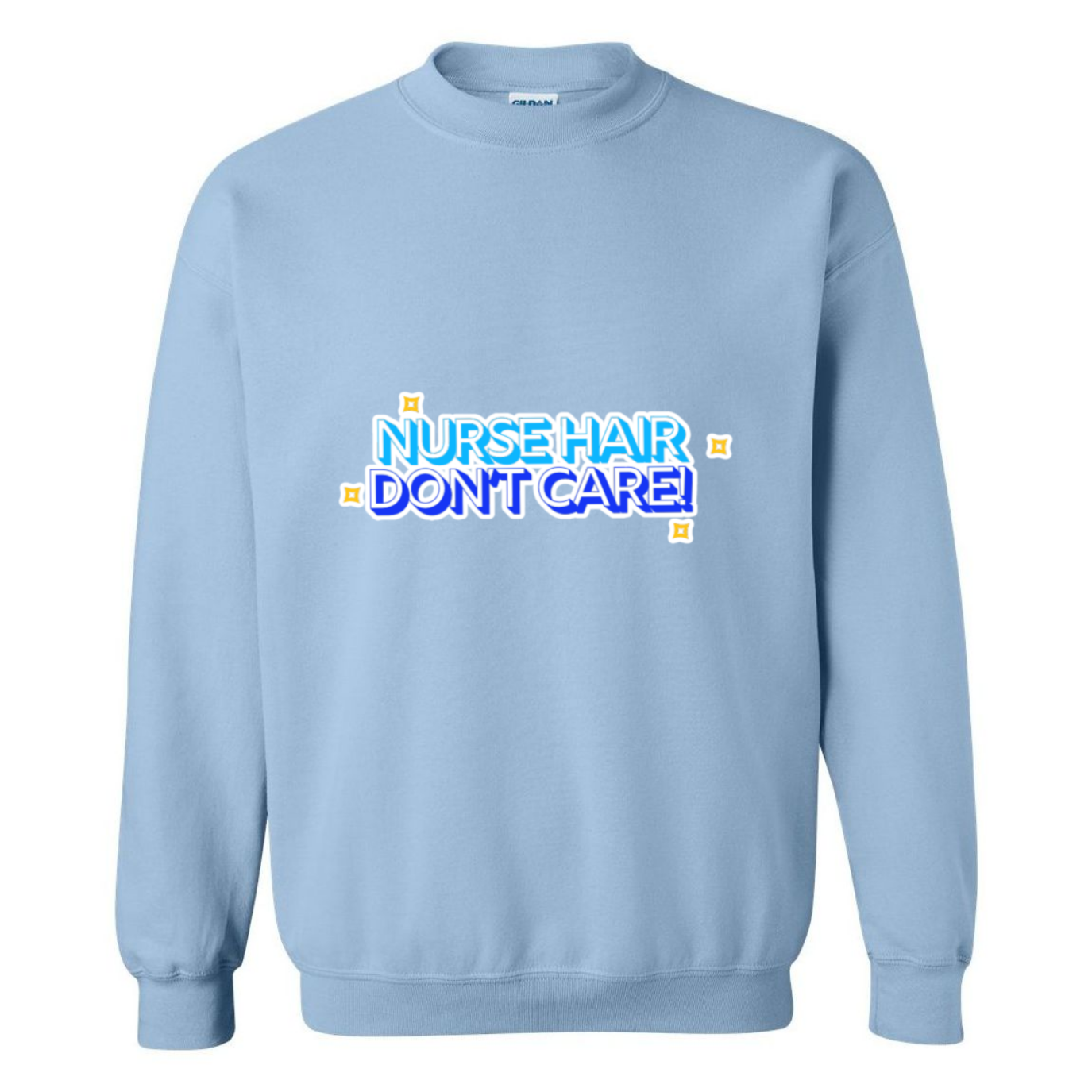 Nurse Hair Don't Care Crewneck Sweatshirt