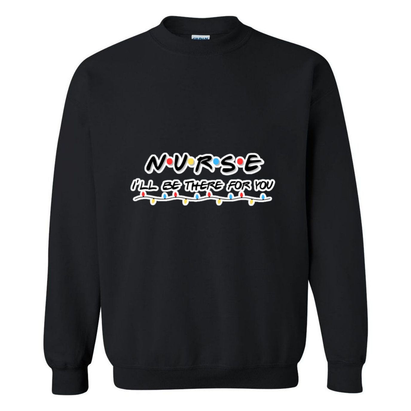I'll Be There For You Crewneck Sweatshirt