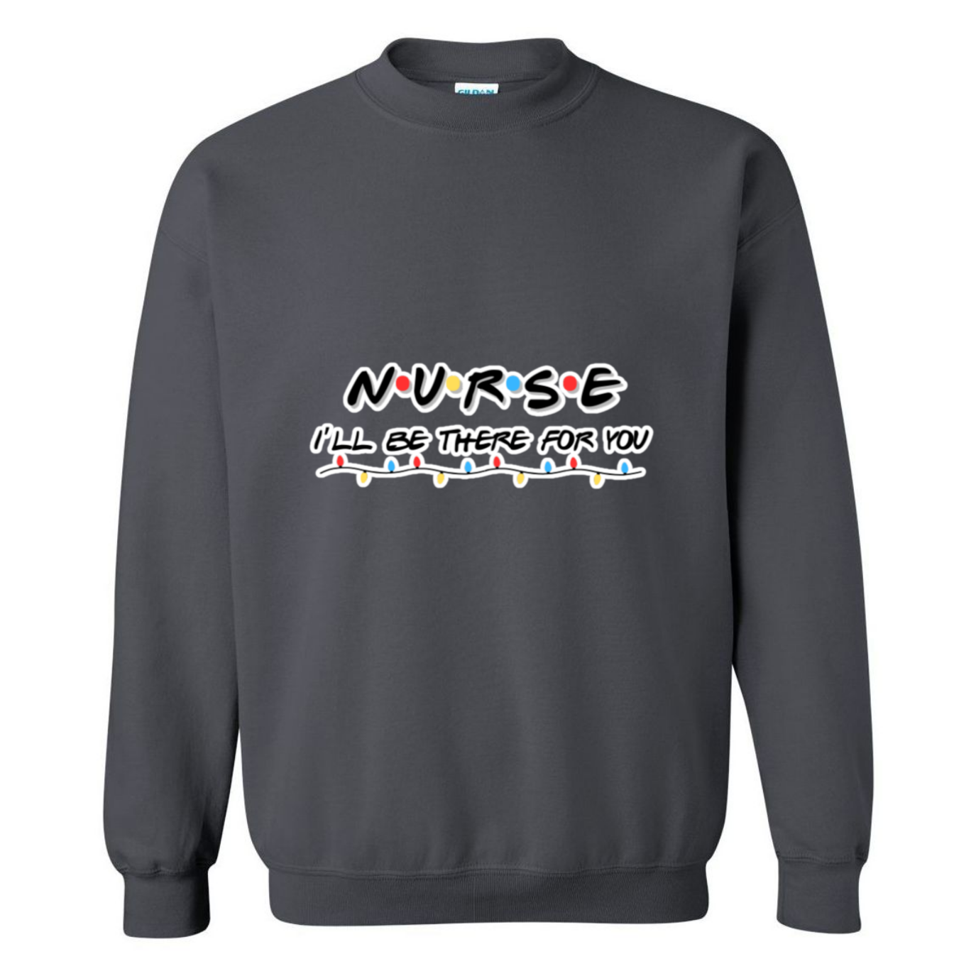 I'll Be There For You Crewneck Sweatshirt