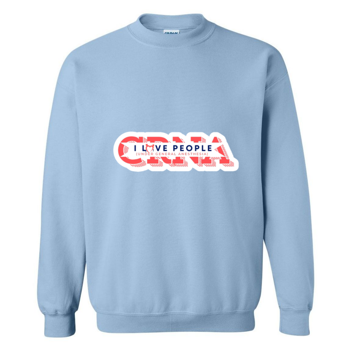 Love People Under General Anesthesia Crewneck Sweatshirt