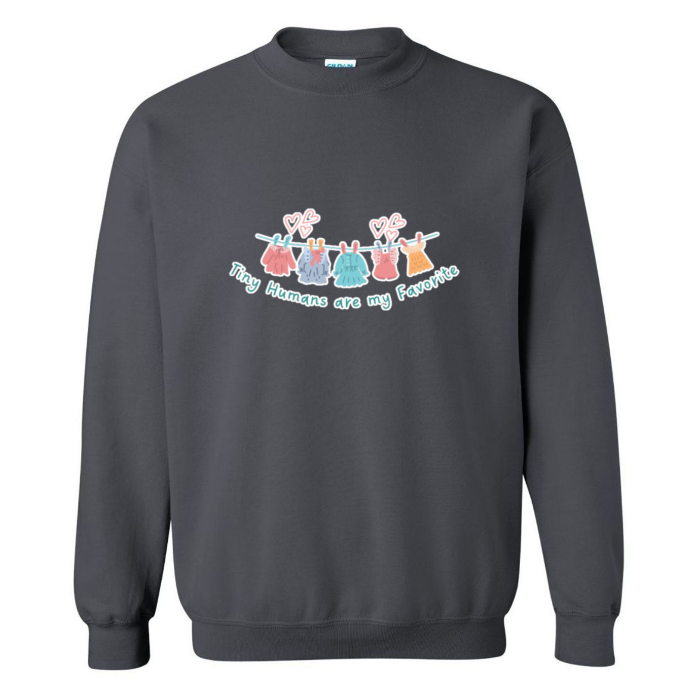 Tiny Humans Are My Favorite Crewneck Sweatshirt