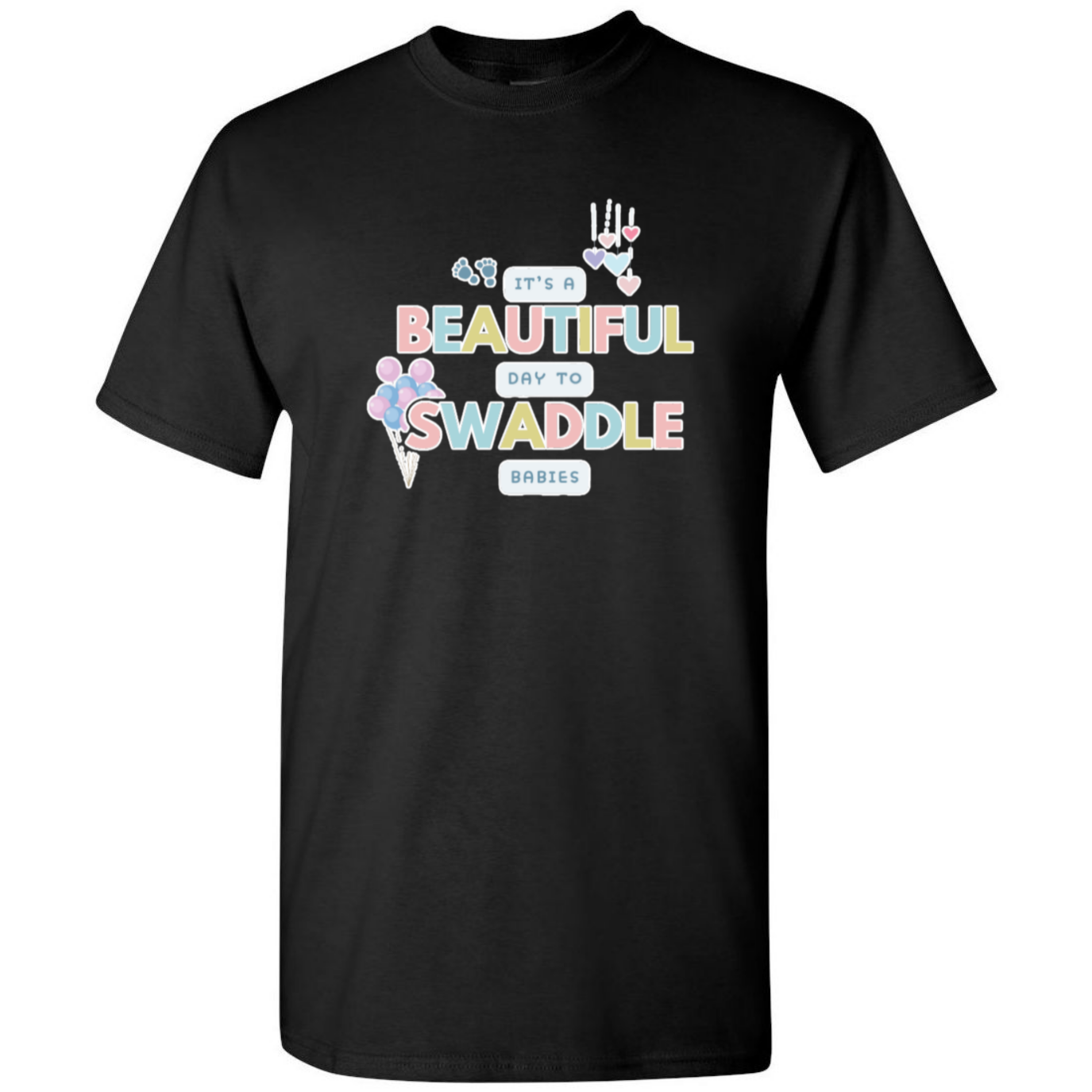 Beautiful Day to Swaddle Babies T-Shirt