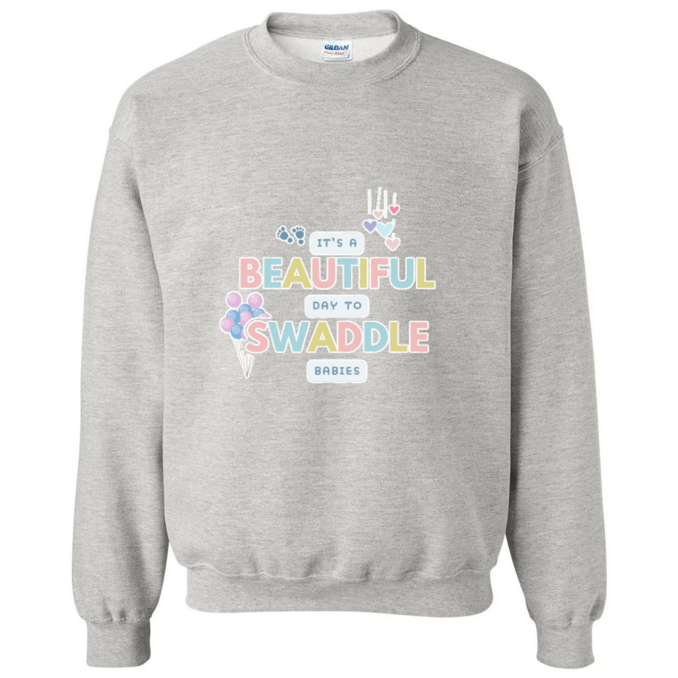 Beautiful Day to Swaddle Babies Crewneck Sweatshirt