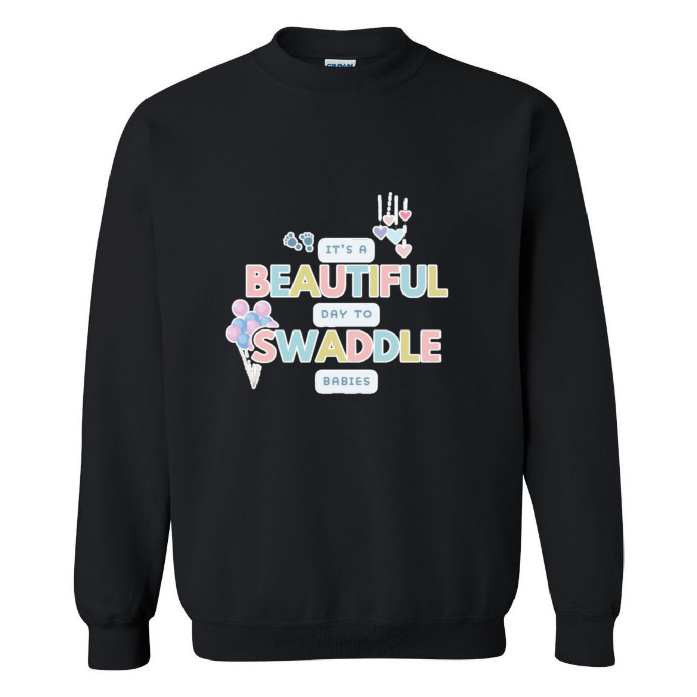 Beautiful Day to Swaddle Babies Crewneck Sweatshirt