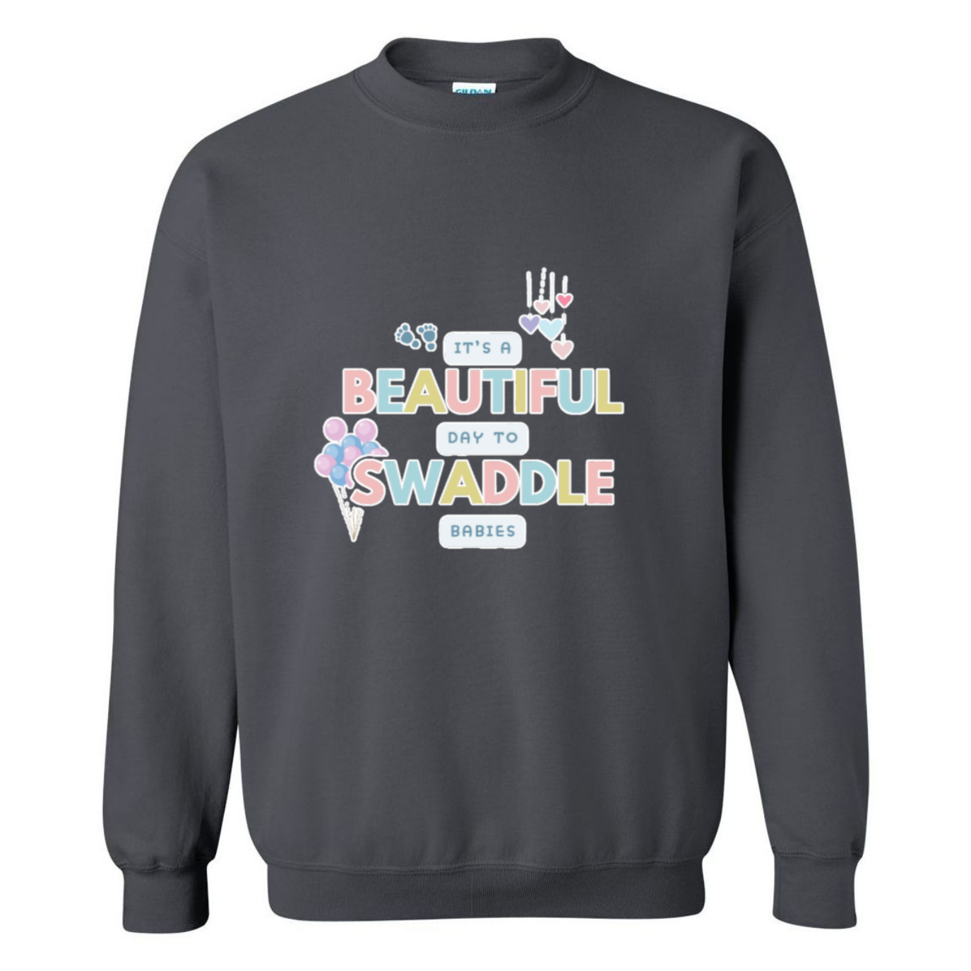 Beautiful Day to Swaddle Babies Crewneck Sweatshirt