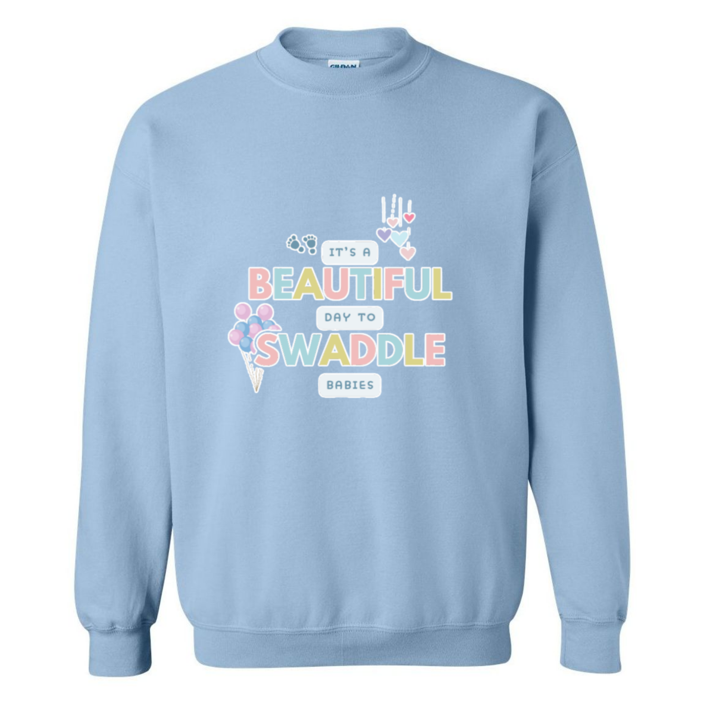 Beautiful Day to Swaddle Babies Crewneck Sweatshirt