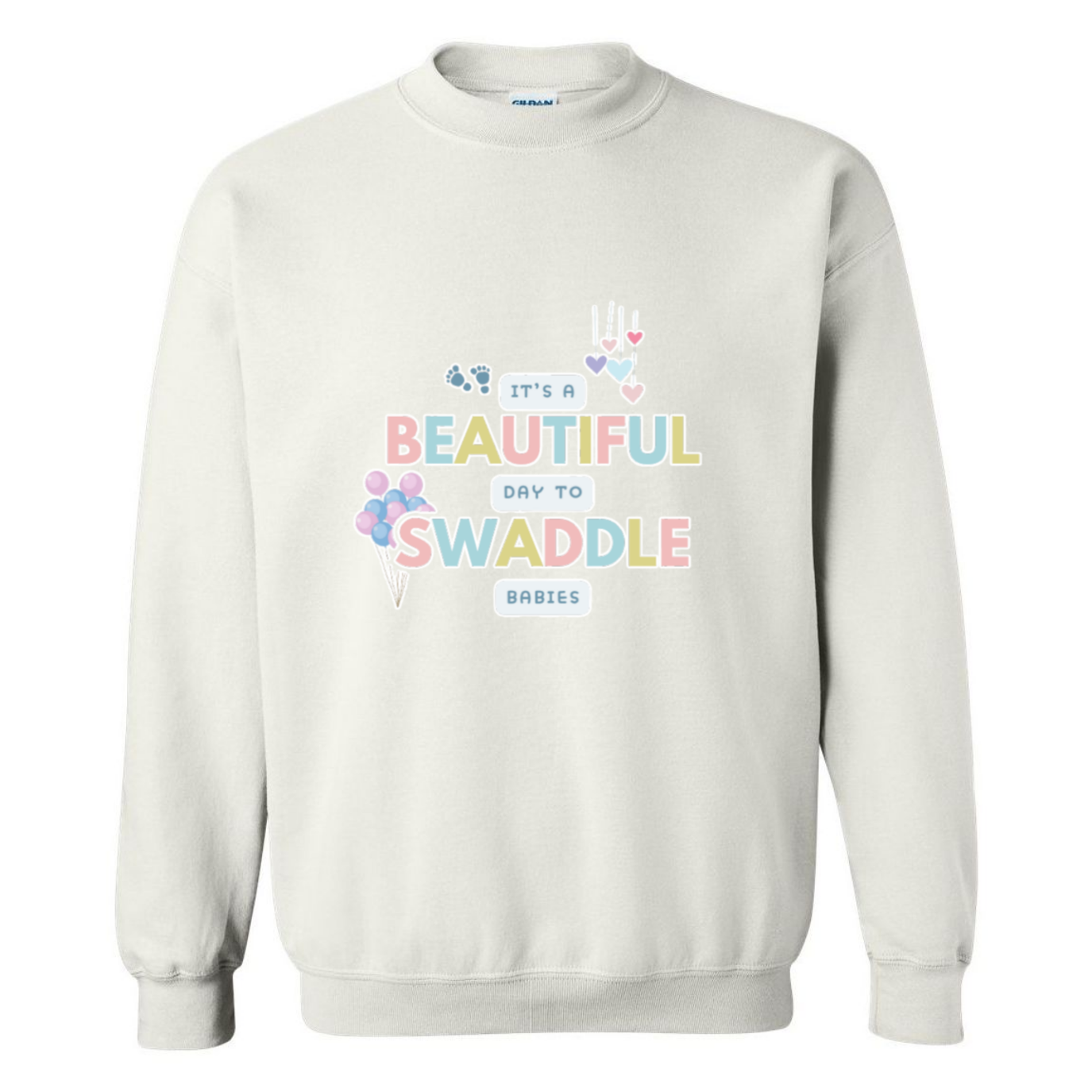 Beautiful Day to Swaddle Babies Crewneck Sweatshirt