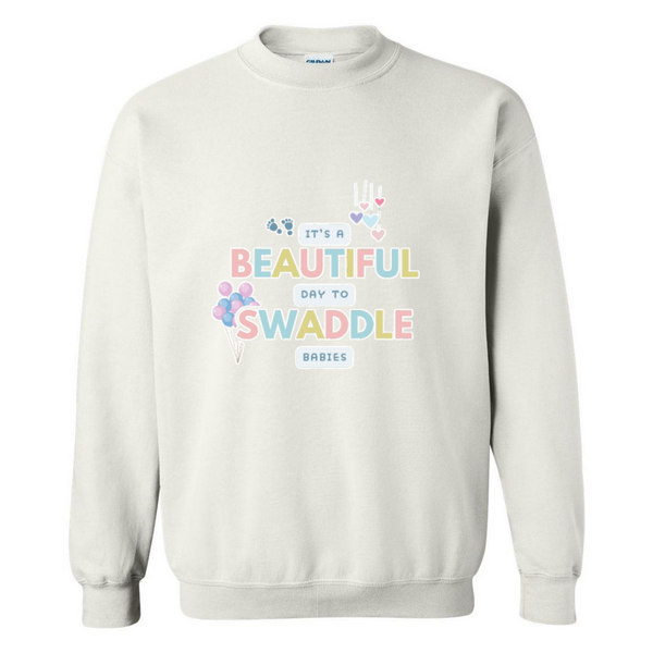 Beautiful Day to Swaddle Babies Crewneck Sweatshirt