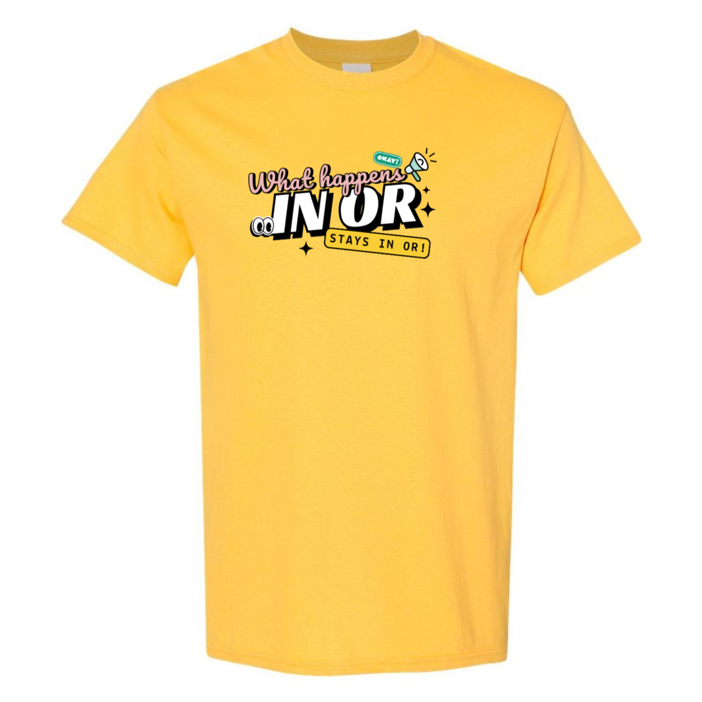 What Happens in OR, Stays in OR T-Shirt