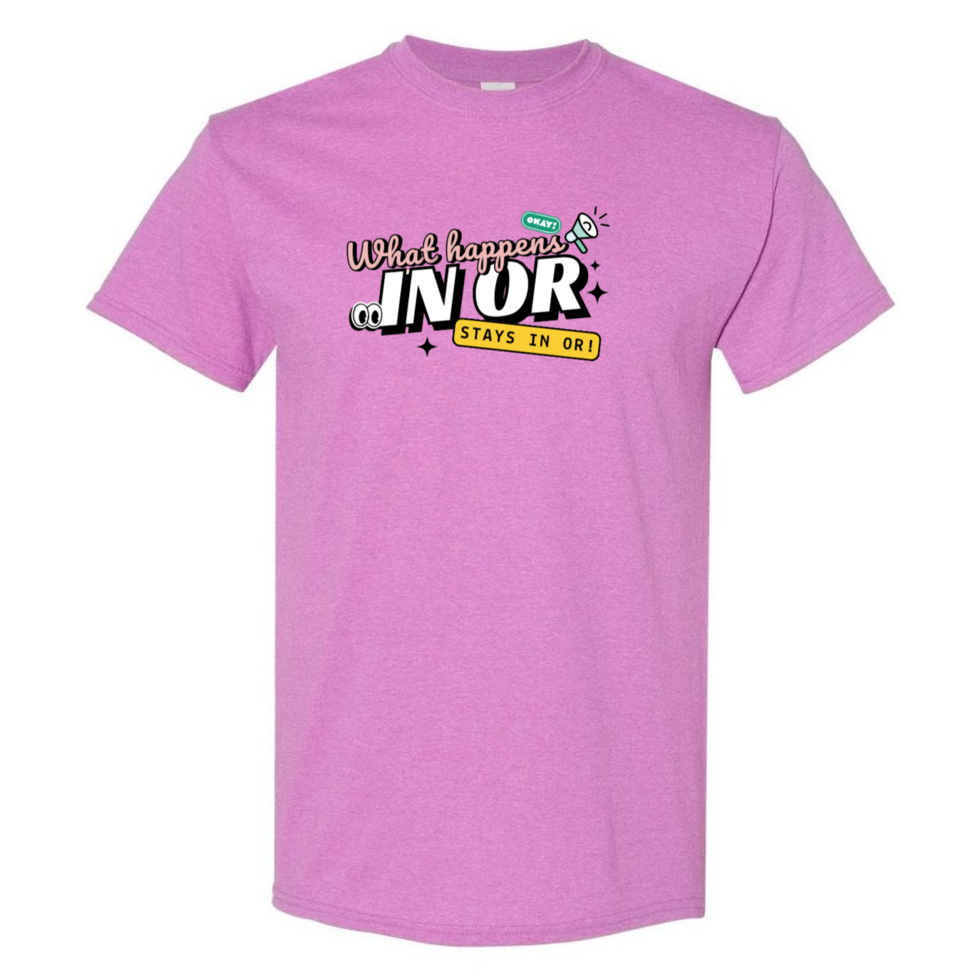 What Happens in OR, Stays in OR T-Shirt