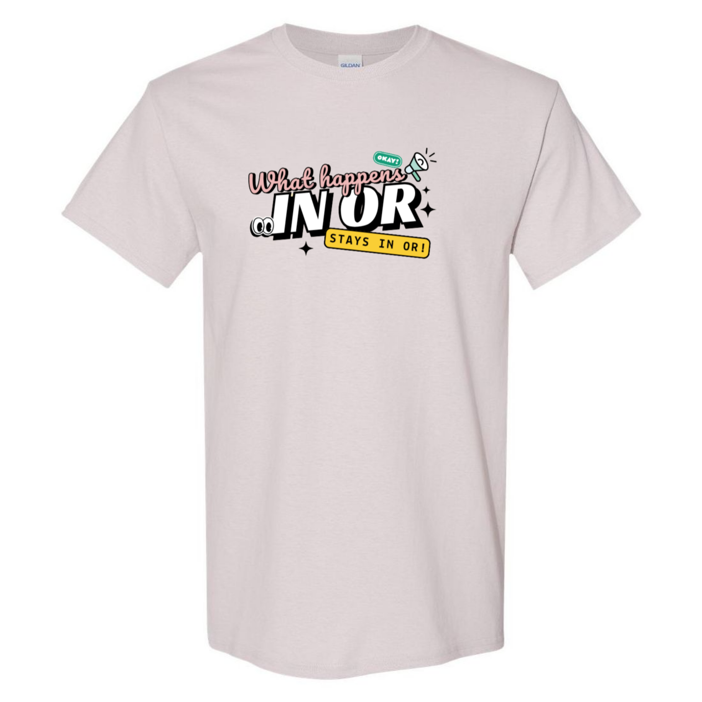 What Happens in OR, Stays in OR T-Shirt