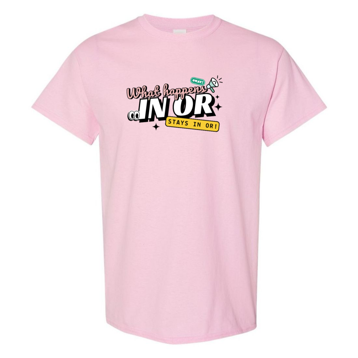 What Happens in OR, Stays in OR T-Shirt