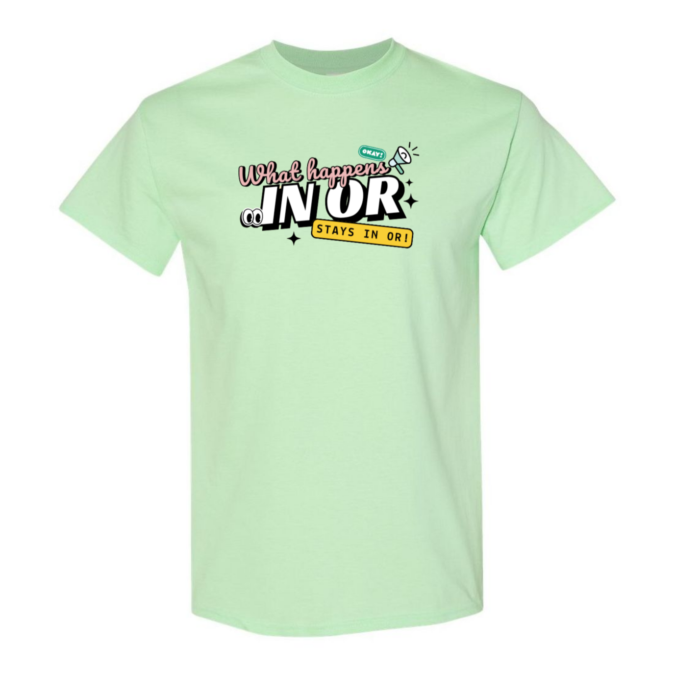 What Happens in OR, Stays in OR T-Shirt