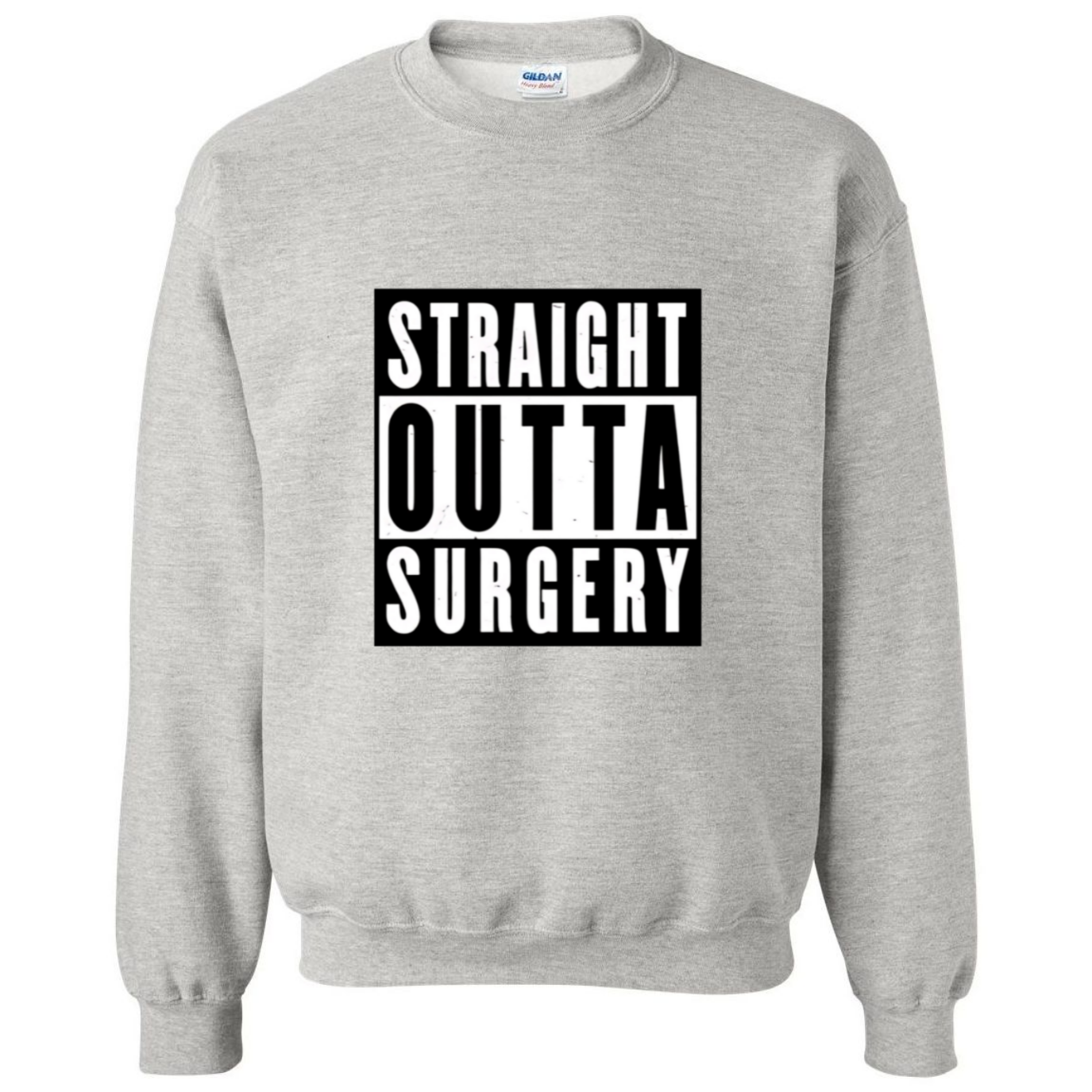 Straight Outta Surgery Crewneck Sweatshirt